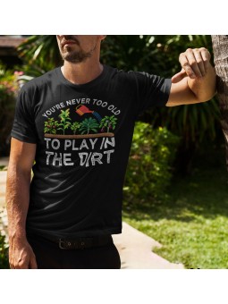 Tričko You’re Never Too Old...