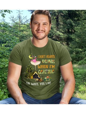 Tričko - I Dont Always Drink When Im Camping